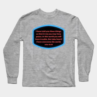 Bible Verse John 16:33 Long Sleeve T-Shirt